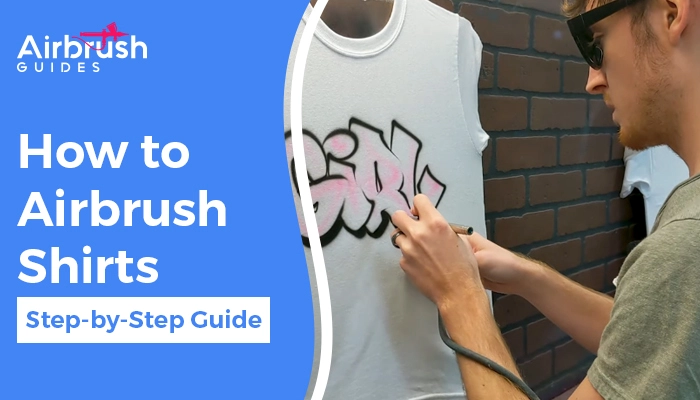 How To Airbrush Shirts – A Step-By-Step Guide